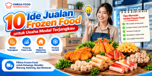 10 Ide Jualan Frozen Food Peluang Usaha Modal Terjangkau