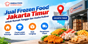 Jual Frozen Food Jakarta Timur untuk rumah tangga dan usaha kuliner