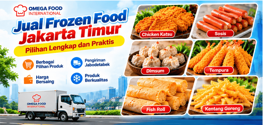Jual Frozen Food Jakarta Timur, Pilihan Lengkap dan Praktis