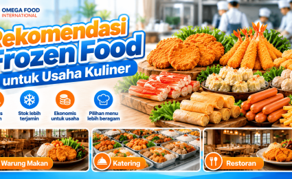 Rekomendasi Frozen Food untuk Warung, Katering, dan Restoran